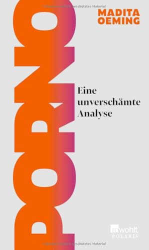 Buchcover: Madita Oeming – Porno. Eine unverschämte Analyse (Rowohlt)